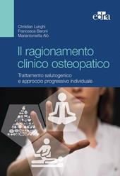 Il ragionamento clinico osteopatico. Trattamento salutogenico e approcci progressivi individuali