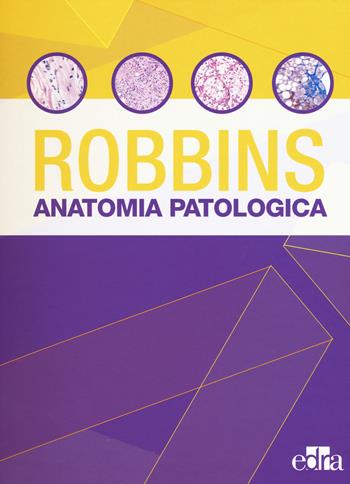 Robbins e Cotran. Le basi patologiche delle malattie. Test di autovalutazione - Edward C. Klatt, Vinay Kumar - Libro Edra 2017 | Libraccio.it