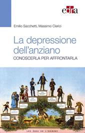 La depressione nell'anziano. Conoscerla per affrontarla