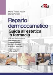 Reparto dermocosmetico. Guida all'estetica in farmacia