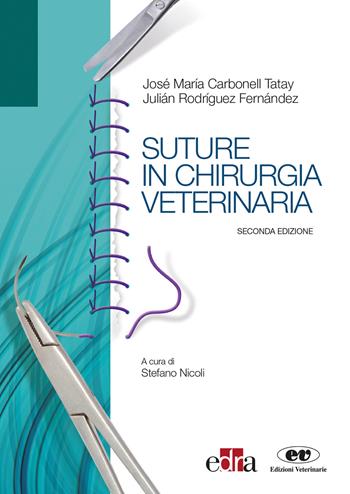 Suture in chirurgia veterinaria - José María Carbonell Tatay, Julián Rodríguez Fernández - Libro Edra 2018 | Libraccio.it