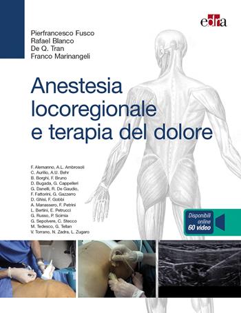 Anestesia locoregionale e terapia del dolore. Con 60 video online - Pierfrancesco Fusco, Rafael Blanco, De Q. Tran - Libro Edra 2019 | Libraccio.it