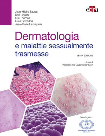 Dermatologia e malattie sessualmente trasmesse - Jean-Hilaire Saurat, Dan Lipsker, Luc Thomas - Libro Edra 2018 | Libraccio.it