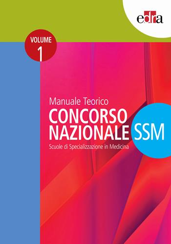 Manuale teorico. Concorso Nazionale SSM. Scuole di specializzazione in medicina  - Libro Edra 2017 | Libraccio.it