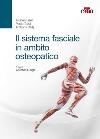 Il sistema fasciale in ambito osteopatico - Torsten Liem, Paolo Tozzi, Anthony Chila - Libro Edra 2018 | Libraccio.it