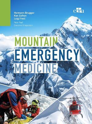 Mountain emergency medicine - Hermann Brugger, Ken Zafren, Luigi Festi - Libro Edra 2021 | Libraccio.it