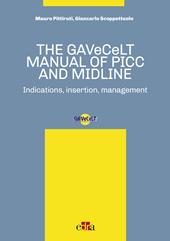 The GAVeCeLT manual of PICC and Midline. Indications, insertion, management