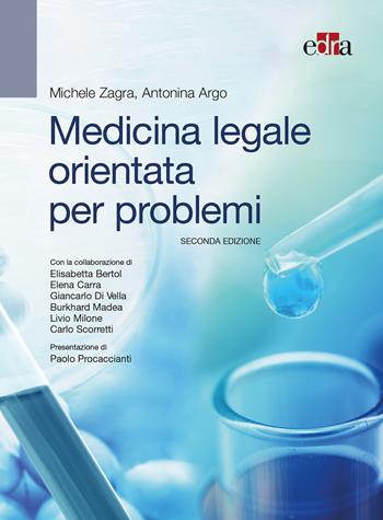 Medicina legale orientata per problemi - Michele Zagra, Antonina Argo - Libro Edra 2018 | Libraccio.it