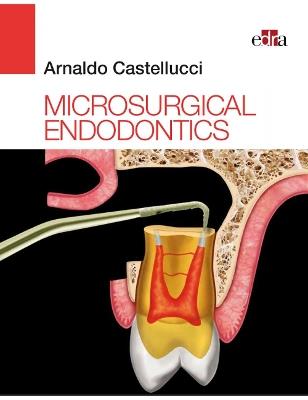 Microsurgical endodontics - Arnaldo Castellucci - Libro Edra 2019 | Libraccio.it