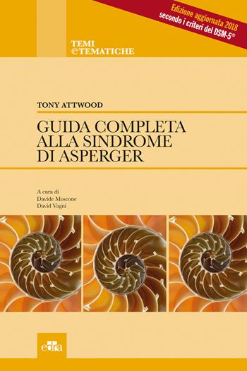 Guida completa alla sindrome di Asperger - Tony Attwood - Libro Edra 2019, Temi e tematiche | Libraccio.it