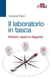 Il laboratorio in tasca. Sintomi, esami e diagnosi