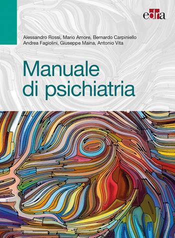 Manuale di psichiatria  - Libro Edra 2019 | Libraccio.it