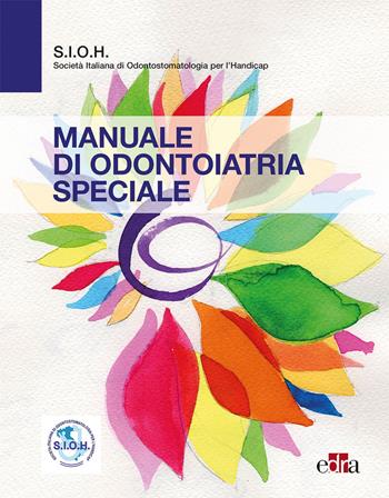 Manuale di odontoiatria speciale  - Libro Edra 2019 | Libraccio.it