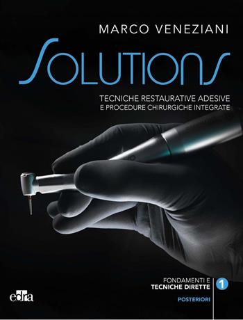 Tecniche restaurative adesive e procedure chirurgiche integrate. Posteriori. Vol. 1-2: Fondamenti e tecniche dirette-Tecniche indirette. - Marco Veneziani - Libro Edra 2021 | Libraccio.it