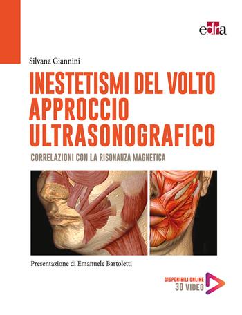 Inestetismi del volto. Approccio ultrasonografico. Correlazioni con la risonanza magnetica - Silvana Giannini - Libro Edra 2019 | Libraccio.it