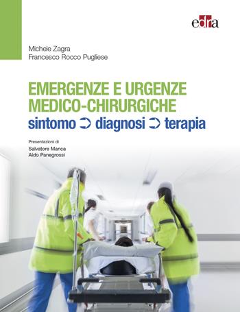 Emergenze e urgenze medico-chirurgiche. Sintomo diagnosi terapia - Michele Zagra, Rocco Pugliese - Libro Edra 2020 | Libraccio.it