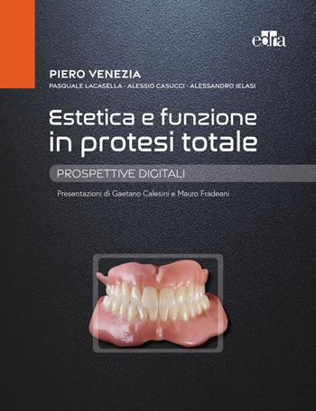 Estetica e funzione in protesi totale. Prospettive digitali - Piero Venezia, Alessio Casucci, Pasquale La Casella - Libro Edra 2021 | Libraccio.it