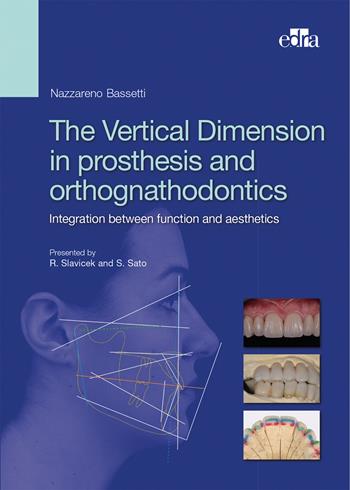 The vertical dimension in prosthesis and orthognathodontics. Integration between function and aesthetics - Nazareno Bassetti - Libro Edra 2019 | Libraccio.it