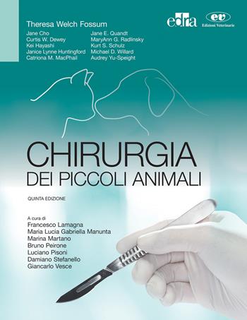 Chirurgia dei piccoli animali - Theresa Welch Fossum - Libro Edra 2021 | Libraccio.it