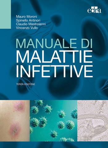 Manuale di malattie infettive - Mauro Moroni, Spinello Antinori, Claudio Mastroianni - Libro Edra 2020 | Libraccio.it