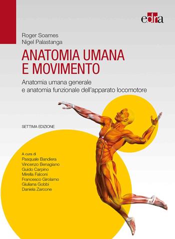 Anatomia umana e movimento. Anatomia umana generale e anatomia funzionale dell'apparato locomotore - Roger Soames, Nigel Palastanga - Libro Edra 2020 | Libraccio.it