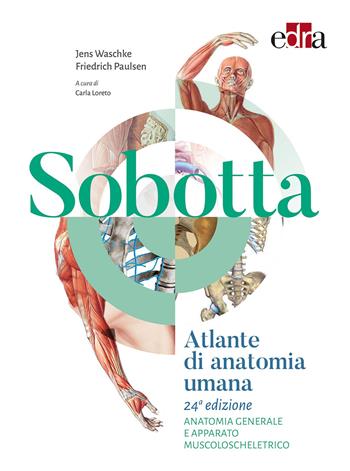 Sobotta. Atlante di anatomia umana. Anatomia generale e apparato muscoloscheletrico - Friedrich Paulsen, Jens Waschke - Libro Edra 2020 | Libraccio.it