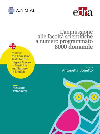 L' ammissione alle facoltà scientifiche a numero programmato. Medicina veterinaria. 8000 domande  - Libro Edra 2019 | Libraccio.it