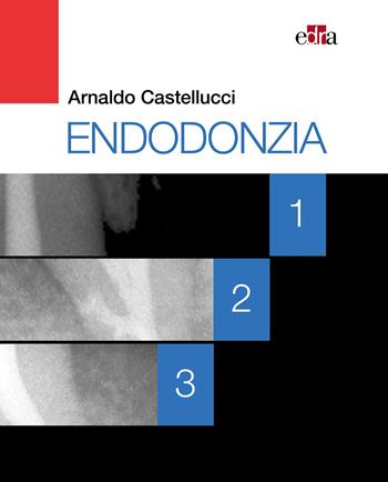 Endodonzia - Arnaldo Castellucci - Libro Edra 2021 | Libraccio.it
