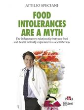 Food intolerances are a myth. The inflammatory relationship between food and health is finally explained in a scientific way