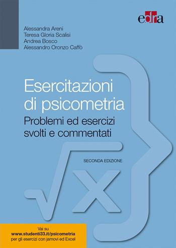 Esercitazioni di psicometria. Problemi ed esercizi svolti e commentati - Alessandra Areni, Teresa Gloria Scalisi, Andrea Bosco - Libro Edra 2020 | Libraccio.it