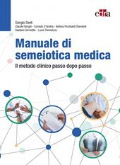 Manuale di semeiotica medica. Il metodo clinico passo dopo passo