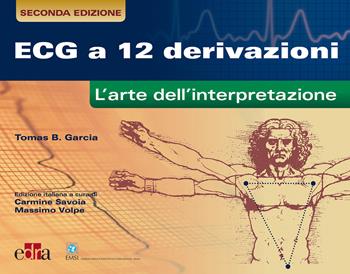 ECG a 12 derivazioni. L'arte della interpretazione - Tomas B. Garcia - Libro Edra 2019 | Libraccio.it