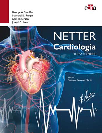 Netter cardiologia - George A. Stouffer, Marschall S. Runge, Cam Patterson - Libro Edra 2021 | Libraccio.it