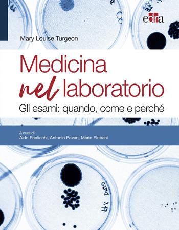 Medicina nel laboratorio. Gli esami: quando, come e perché - Mary Louise Turgeon - Libro Edra 2020 | Libraccio.it