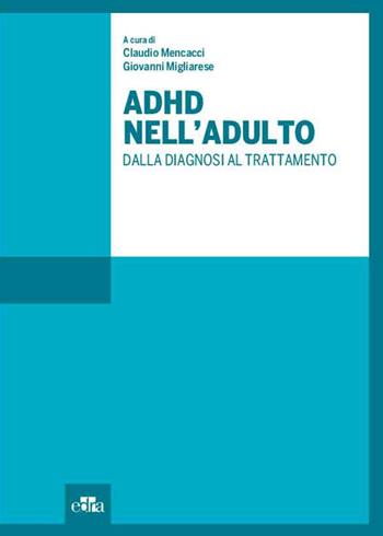 ADHD nell'adulto. Dalla diagnosi al trattamento  - Libro Edra 2021 | Libraccio.it