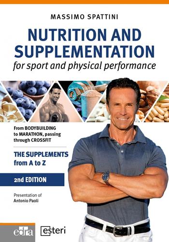 Nutrition and supplementation for sport and physical performance - Massimo Spattini - Libro Edra 2022, Esteri | Libraccio.it