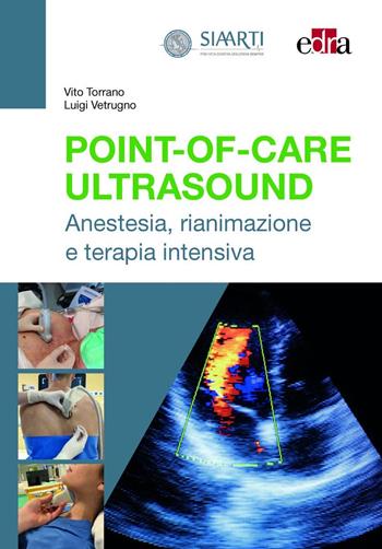 Point-of-Care Ultrasound. Anestesia, rianimazione e terapia intensiva - Vito Torrano, Luigi Vetrugno - Libro Edra 2024 | Libraccio.it