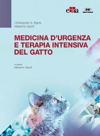 Medicina d'urgenza e terapia intensiva del gatto - Christopher G. Byers, Massimo Giunti - Libro Edra 2022 | Libraccio.it