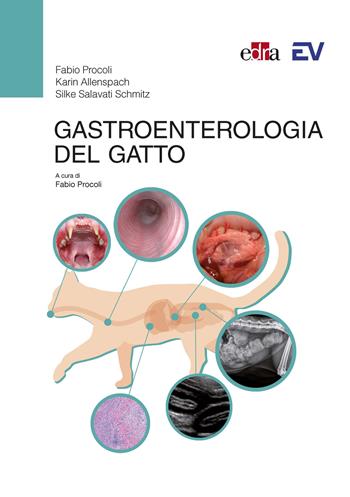 Gastroenterologia del gatto - Fabio Procoli, Karin Allenspach, Silke Salavati - Libro Edra 2023 | Libraccio.it