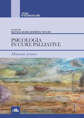 Psicologia in cure palliative e cure palliative pediatriche  - Libro Edra 2023 | Libraccio.it