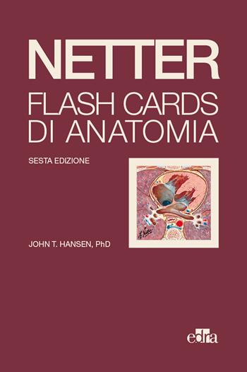 Netter Flash cards di anatomia - John T. Hansen - Libro Edra 2023 | Libraccio.it