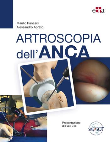 Artroscopia dell'anca - Manlio Panascì, Alessandro Aprato - Libro Edra 2025 | Libraccio.it