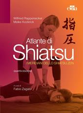 Atlante di shiatsu. I meridiani dello shiatsu zen