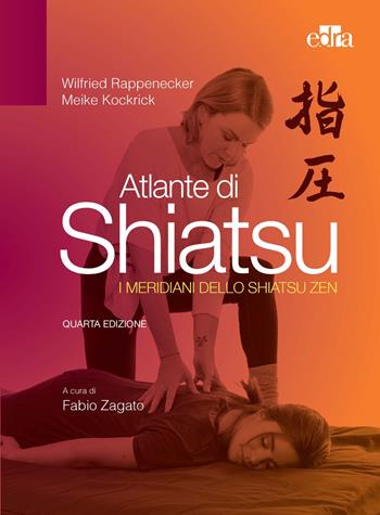 Atlante di shiatsu. I meridiani dello shiatsu zen - Wilfried Rappenecker, Meike Kockrick - Libro Edra 2025 | Libraccio.it