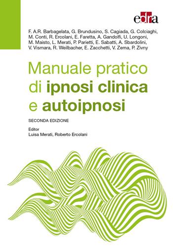 Manuale pratico di ipnosi clinica e autoipnosi - Roberto Ercolani - Libro Edra 2025 | Libraccio.it