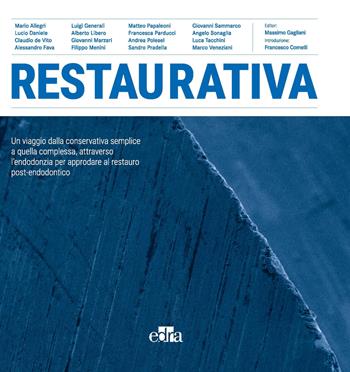 Restaurativa. Un viaggio dalla conservativa semplice a quella complessa, attraverso l'endodonzia per approdare al restauro post-endodontico  - Libro Edra 2024 | Libraccio.it