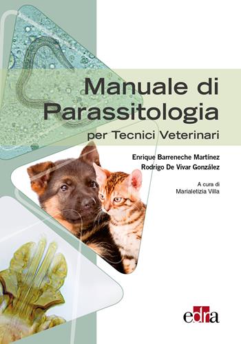 Manuale di parassitologia per tecnici veterinari - Enrique Barreneche Martínez, Rodrigo de Vivar González - Libro Edra 2025 | Libraccio.it