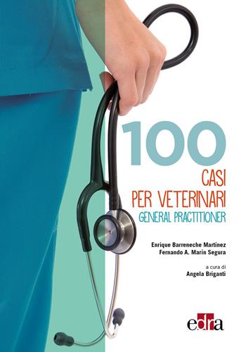 100 casi per veterinari general practitioner - Enrique Barreneche Martínez, Fernando A. Marín Segura - Libro Edra 2026 | Libraccio.it