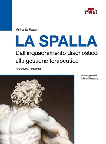 La spalla. Dall'inquadramento diagnostico alla gestione terapeutica  - Libro Edra 2026 | Libraccio.it