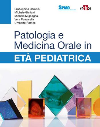 Patologia e medicina orale in età pediatrica - Giuseppina Campisi, Michele Giuliani, Michele Mignona - Libro Edra 2026 | Libraccio.it